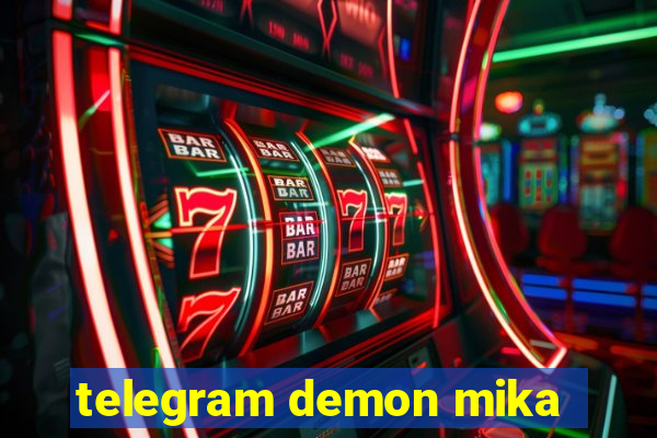 telegram demon mika